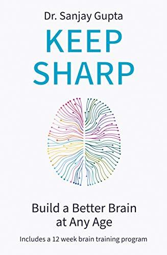 Keep Sharp: How To Build a Better Brain at Any Age - As Seen in The Daily Mail