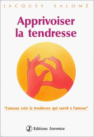 Apprivoiser la tendresse