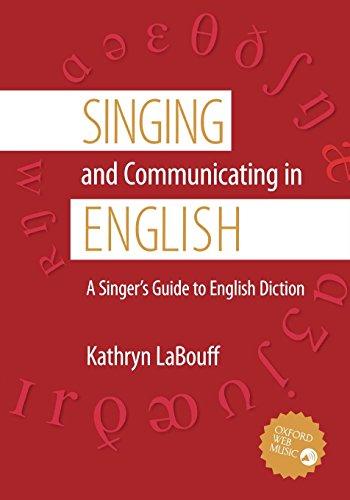 Singing and Communicating in English: A Singer's Guide to English Diction