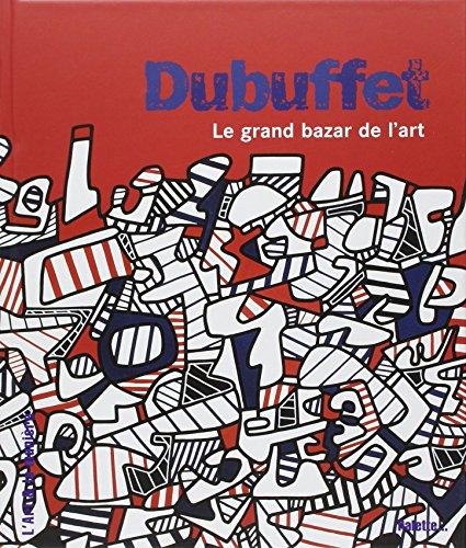 Dubuffet : le grand bazar de l'art