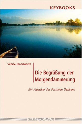 Die Begrüßung der Morgendämmerung: Ein Klassiker des positiven Denkens