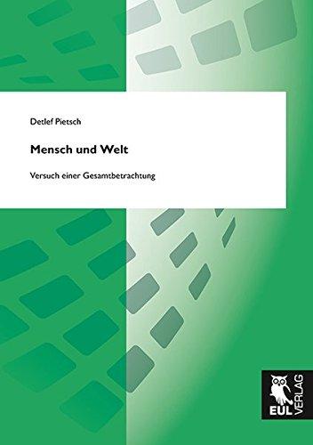 Mensch und Welt: Versuch einer Gesamtbetrachtung