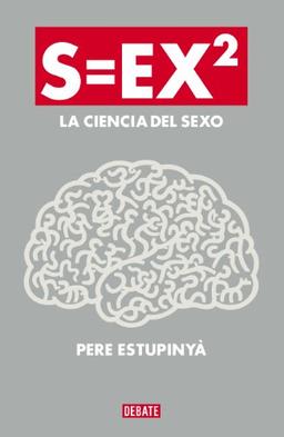 S=ex2 : la ciencia del sexo (Ciencia y Tecnología)