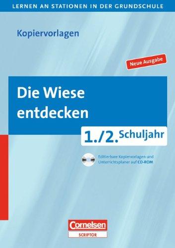 Lernen an Stationen in der Grundschule - Neue Ausgabe: 1./2. Schuljahr - Die Wiese entdecken: Kopiervorlagen mit CD-ROM