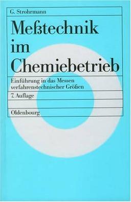 Einführung in die Messtechnik im Chemiebetrieb. Eine Einführung