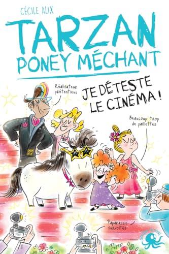 Tarzan, poney méchant. Je déteste le cinéma !