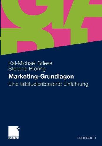 Marketing-Grundlagen: Eine fallstudienbasierte Einführung (German Edition)