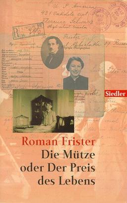 Die Mütze oder Der Preis des Lebens: Ein Lebensbericht