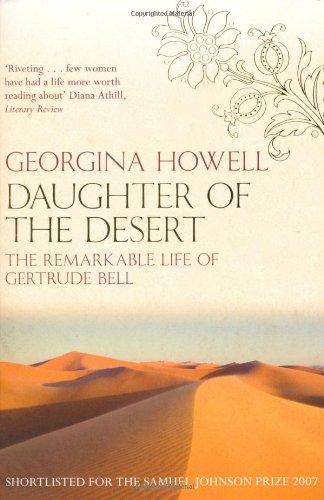 Daughter of the Desert: The Extraordinary Life of Gertrude Bell