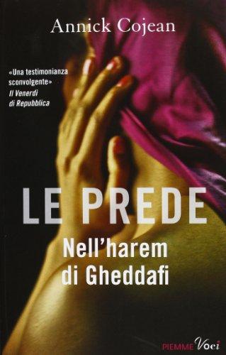 Le prede. Nell'harem di Gheddafi