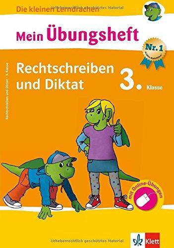 Klett Mein Übungsheft Rechtschreiben und Diktat Deutsch 3. Klasse: Grundschule (Die kleinen Lerndrachen)