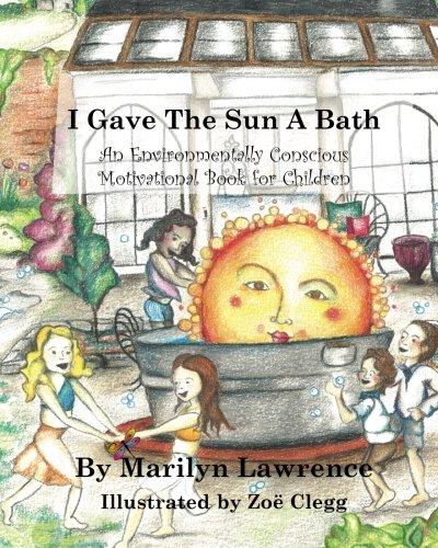 "I Gave The Sun A Bath": An Environmentally Conscious Motivational Book For Children