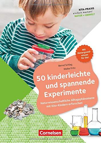 Kita-Praxis - einfach machen! - Natur + Umwelt: 50 kinderleichte und spannende Experimente: Naturwissenschafltiche Alltagsphänomene mit Kita-Kindern erforschen. Buch