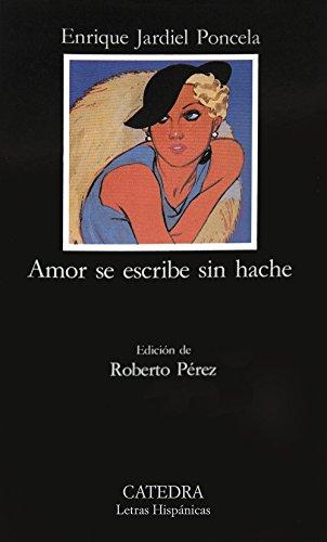 Amor se escribe sin hache (Letras Hispánicas)