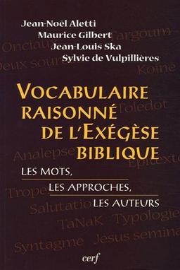 Vocabulaire raisonné de l'exégèse biblique : les mots, les approches, les auteurs