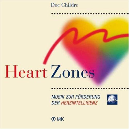 Heart Zones. CD. . Musik zur Förderung der Herzintelligenz