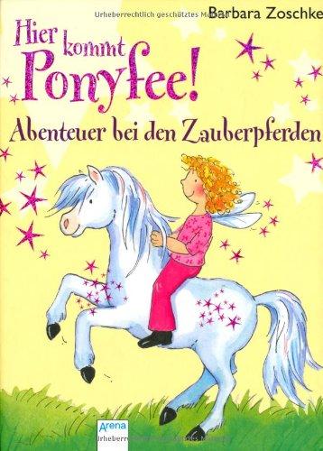 Abenteuer bei den Zauberpferden: Hier kommt Ponyfee!