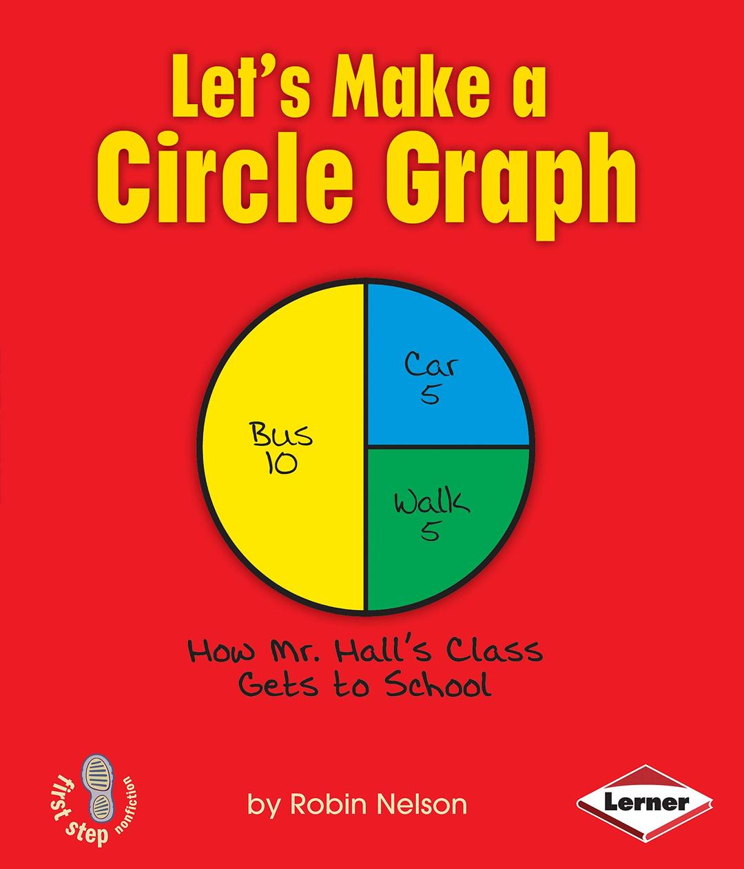 Let's Make a Circle Graph (First Step Nonfiction)