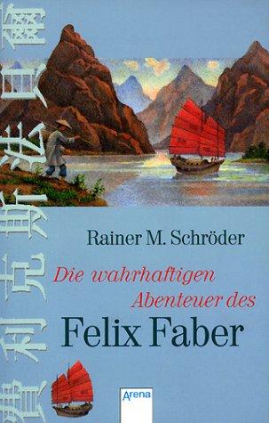 Die wahrhaftigen Abenteuer des Felix Faber