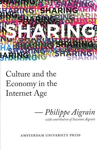 Sharing: Culture and the Economy in the Internet Age