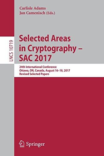 Selected Areas in Cryptography – SAC 2017: 24th International Conference, Ottawa, ON, Canada, August 16-18, 2017, Revised Selected Papers (Lecture Notes in Computer Science, Band 10719)