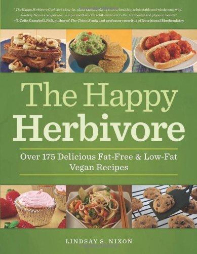 The Happy Herbivore Cookbook: Over 175 Delicious Fat-Free & Low-Fat Vegan Recipes