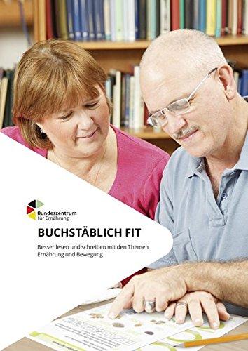 Buchstäblich fit - Besser lesen und schreiben mit den Themen Ernährung und Bewegung