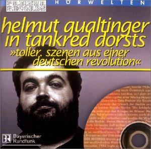 Preiser Hörwelten - Helmut Qualtinger in Tankred Dorsts Toller. Szenen aus Einer Deutschen Revolution