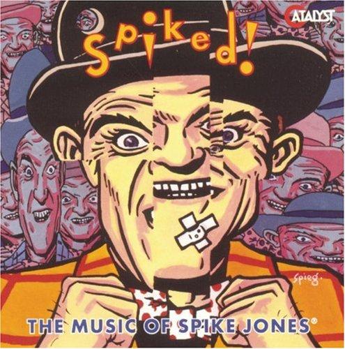 Spiked! the Music of Spike Jon