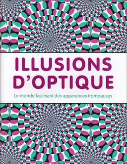 Illusions d'optique : le monde fascinant des illusions trompeuses