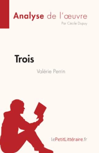 Trois de Valérie Perrin (Analyse de l'œuvre) : Résumé complet et analyse détaillée de l'oeuvre