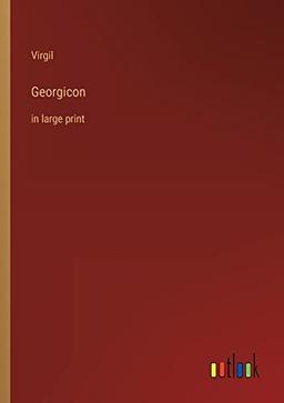 Georgicon: in large print