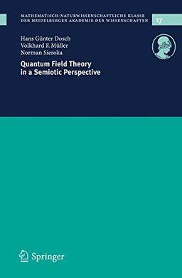 Quantum Field Theory in a Semiotic Perspective (Schriften der Mathematisch-naturwissenschaftlichen Klasse)