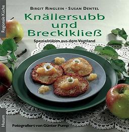 Knällersubb und Brecklkließ. Spezialitäten aus dem Vogtland