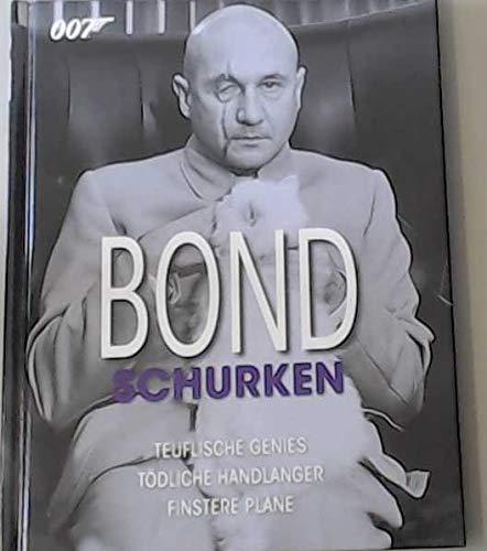 007 Bond Schurken: Teuflische Genies. Tödliche Handlanger. Finstere Pläne.