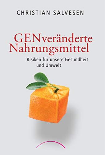 GENveränderte Lebensmittel: Was ist wahr? Was ist gelogen?