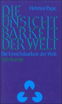 Die Unsichtbarkeit der Welt: Eine visuelle Kritik neuzeitlicher Ontologie