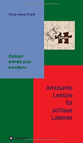 Amüsante Lektüre für schlaue Lateiner: Cäsar würde sich wundern (Sprachen im Visier)