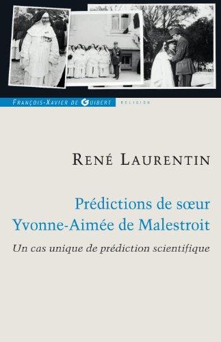 PREDICTIONS DE SOEUR YVONNE-AIMEE DE MALESTROIT. Une vérification exceptionnelle dans l'histoire de ce charisme