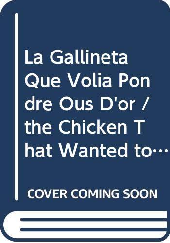 La Gallineta Que Volia Pondre Ous D'or / the Chicken That Wanted to Lay Golden Eggs (Sopa De Llibres. Serie Groga, Band 1456045)