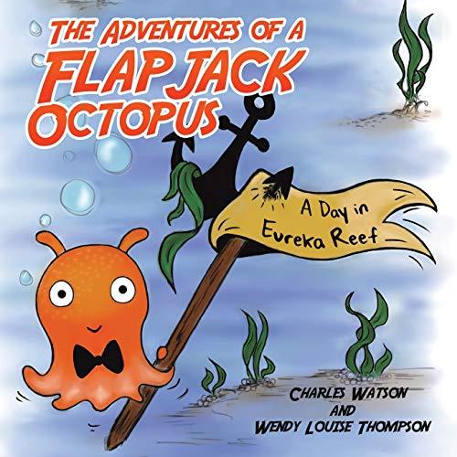 The Adventures of a Flapjack Octopus: A Day in Eureka Reef