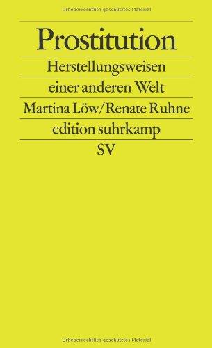 Prostitution: Herstellungsweisen einer anderen Welt (edition suhrkamp)