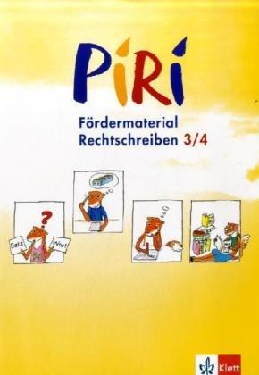 Piri Fördermaterial. Arbeitsheft Rechtschreibung 3./4. Schuljahr