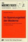 Im Spannungsfeld der Moderne. Theatertheorien zwischen Sprachkrise und "Versinnlichung" (Forum Modernes Theater)