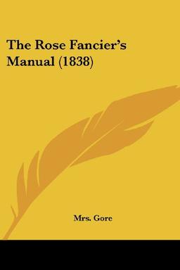 The Rose Fancier's Manual (1838)