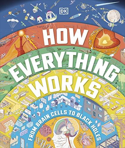 How Everything Works: From Brain Cells to Black Holes