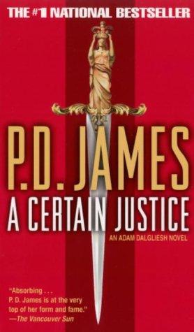 A Certain Justice: An Adam Dalgliesh Mystery