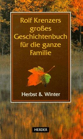 Rolf Krenzers großes Geschichtenbuch für die ganze Familie, Herbst und Winter