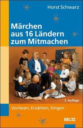 Märchen aus 16 Ländern zum Mitmachen: Vorlesen, Erzählen, Singen