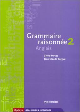 Grammaire raisonnée anglais 2 : DEUG, classes préparatoires